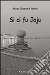 Si ci fu Jaju libro