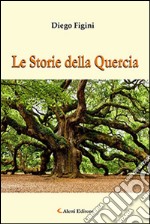 Le storie della quercia libro