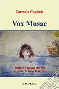 Vox Musae (cantate e ballate intorno al mare, al cielo, la terra) libro