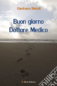 Buon giorno Dottore Medico libro