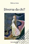 Diversa da chi? libro