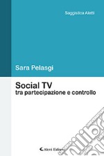 Social TV tra partecipazione e controllo