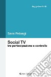 Social TV tra partecipazione e controllo libro