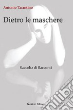 Dietro le maschere libro