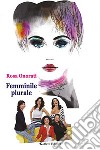 Femminile plurale libro