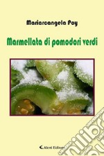 Marmellata di pomodori verdi libro