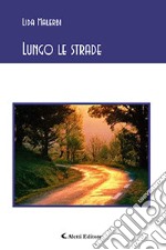 Lungo le strade libro