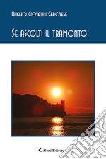 Se ascolti il tramonto