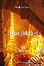 La corona di cenere. La Lacrima della Fenice. Vol. 1 libro