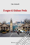 Il sogno di Giuliano Preda libro