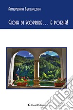 Gioia di scoprire... è poesia! libro