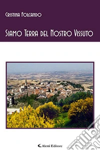 Siamo terra del nostro vissuto libro