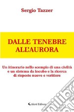 Dalle tenebre all'aurora libro