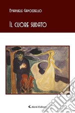 Il cuore sudato libro