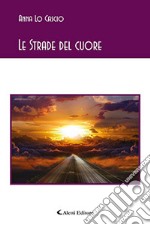 Le strade del cuore libro