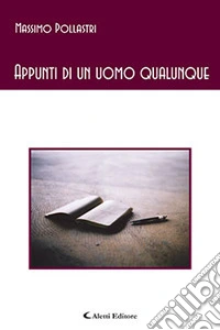Appunti di un uomo qualunque libro
