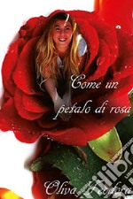 Come un petalo di rosa libro