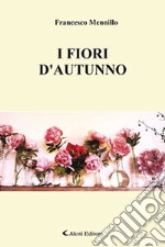 I fiori d'autunno libro