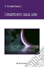 L'incantesimo della luna libro