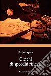 Giochi di specchi riflessi libro