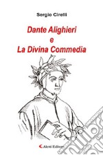 Dante Alighieri e la Divina Commedia libro