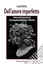 Dell'amore imperfetto libro