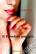 Il paradiso quaggiù libro