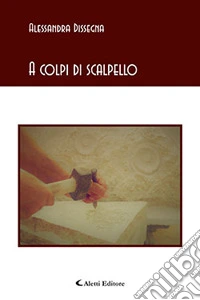 A colpi di scalpello libro