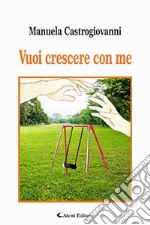 Vuoi crescere con me libro