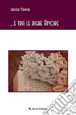 E tra le righe Amore libro