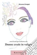 Donne crude in valigia