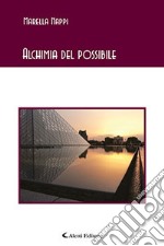 Alchimia del possibile libro