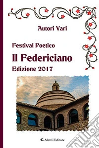 Il Federiciano 2017. Libro amaranto libro