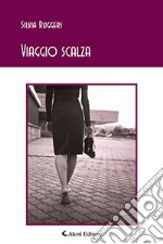 Viaggio scalza libro