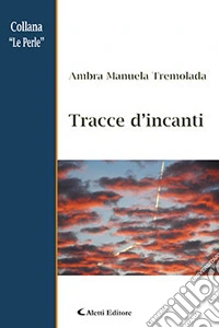 Tracce d'incanti libro
