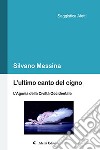 L'ultimo canto del cigno. L'agonia della civiltà occidentale libro