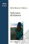 Nel cuore di Marova libro di Vadacca Maria Rosaria