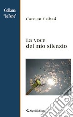 La voce del mio silenzio libro