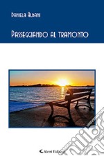 Passeggiando al tramonto libro