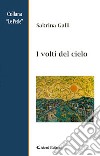 I volti del cielo libro