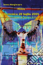 Domenica 20 luglio 2008 confessioni di un ex killer libro