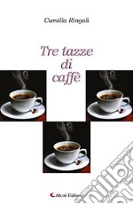 Tre tazze di caffè libro