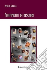 Frammenti di ricordi libro