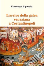 L'arrivo della galea veneziana a Costantinopoli libro