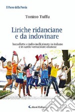 Liriche ridanciane e da indovinare. Barzellette e indovinelli rimate in italiano e in sardo vernacolare olianese libro