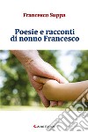 Poesie e racconti di nonno Francesco libro