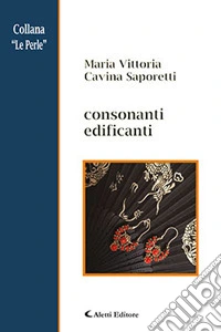 Consonanti edificanti libro