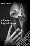 6 piccole bugie d'autore libro