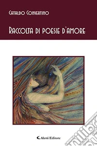 Raccolta di poesie d'amore libro