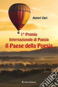 1° premio internazionale di poesia Il paese della poesia libro